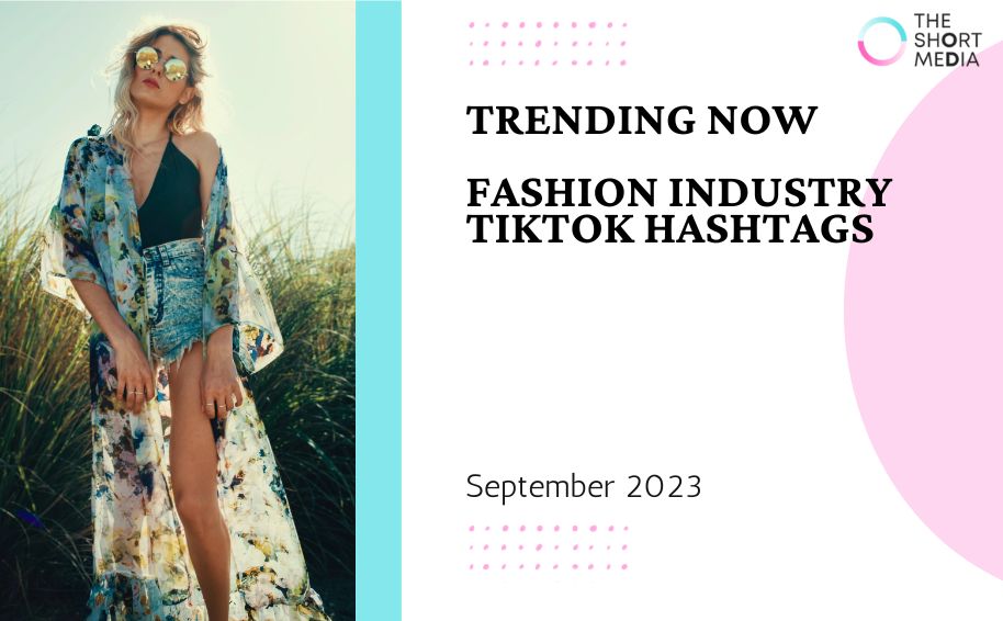 Trending TikTok Hashtags For Fashion Industry In UAE Sept 2023