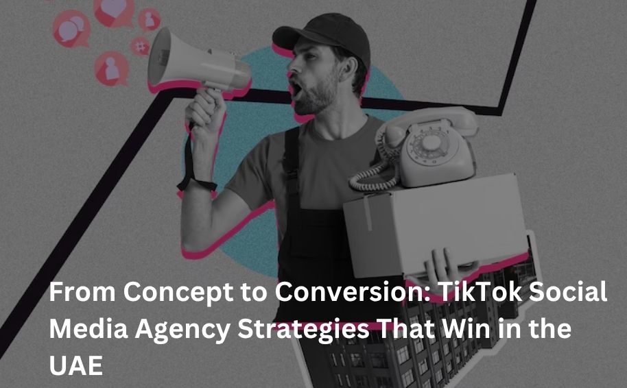 TikTok Social Media Agency Strategies That Win in the UAE