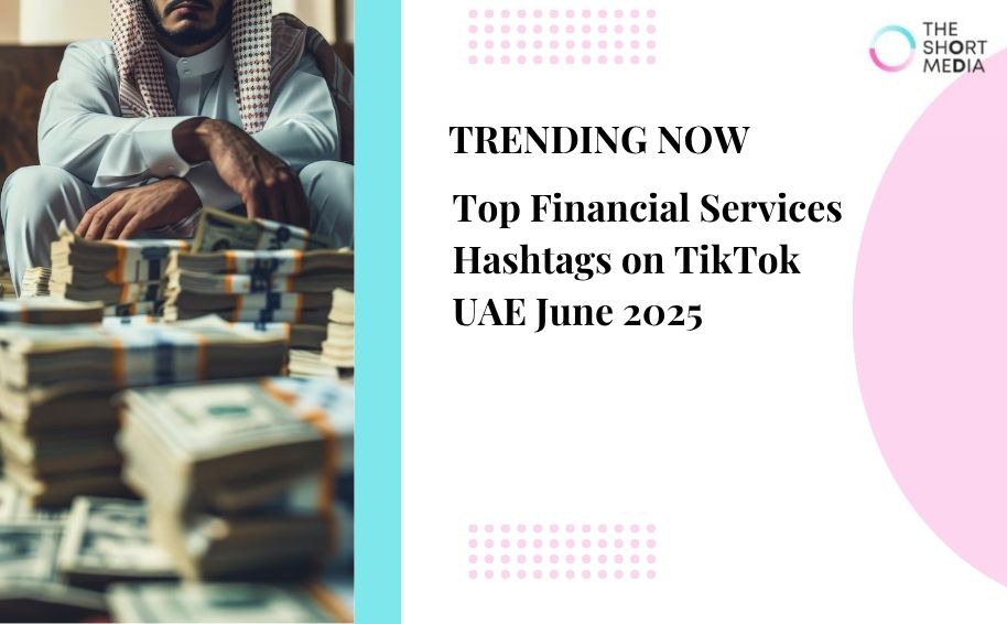 Top Financial Services Hashtags on TikTok UAE June 2025
