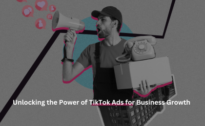 Power of TikTok Ads for Business Growth