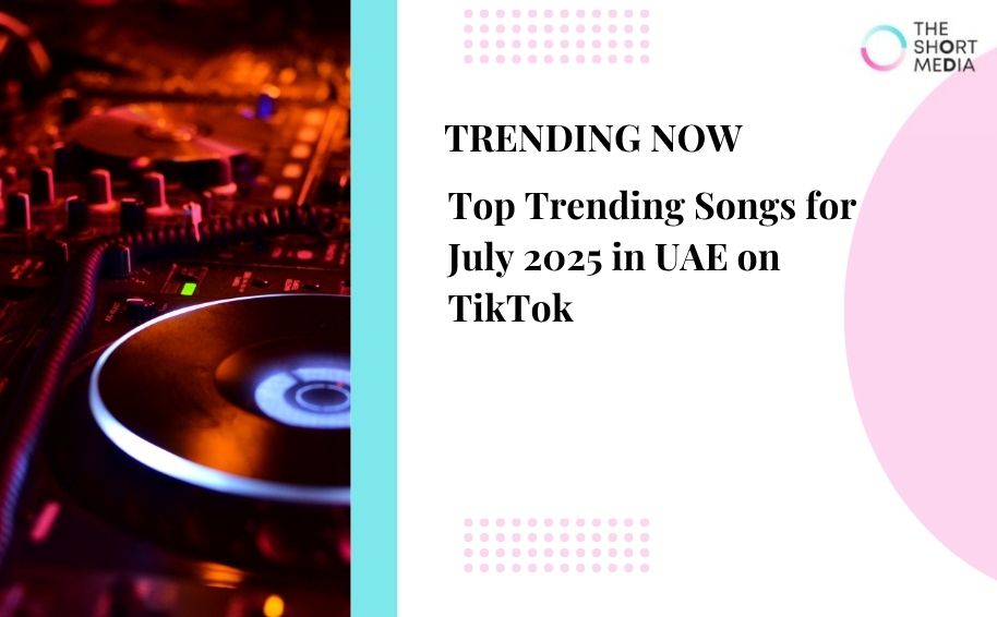 Top Trending Songs for July 2025 in UAE TikTok Picks
