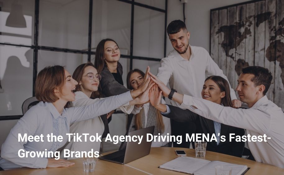 Meet the TikTok Agency Driving MENA’s Fastest-Growing Brands