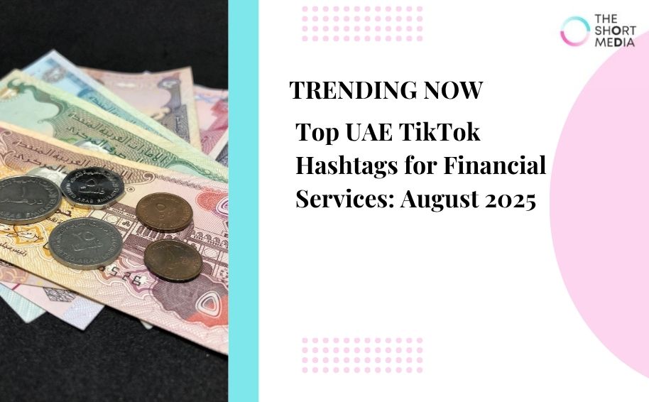 Top UAE TikTok Hashtags for Financial Services: August 2025