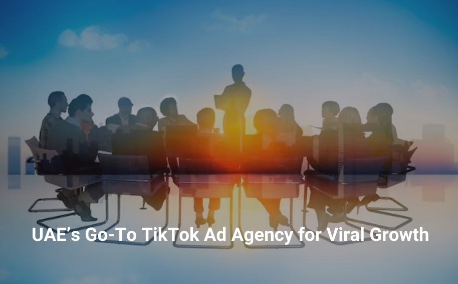 UAE’s Go-To TikTok Ad Agency for Viral Growth