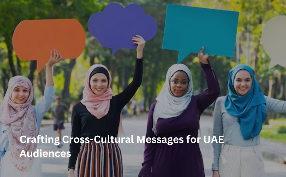 Crafting Cross-Cultural Messages for UAE Audiences