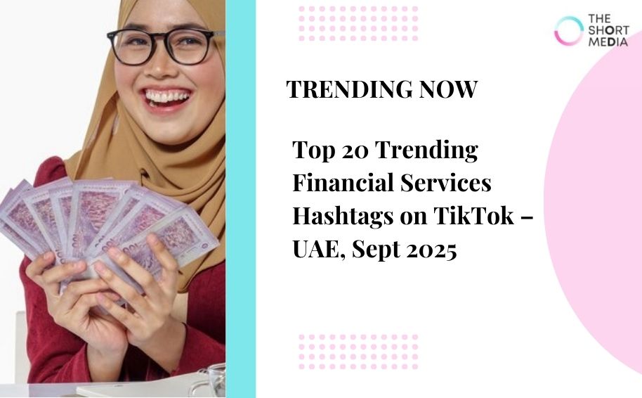 Top 20 Trending Financial Services Hashtags on TikTok – UAE, Sept 2025