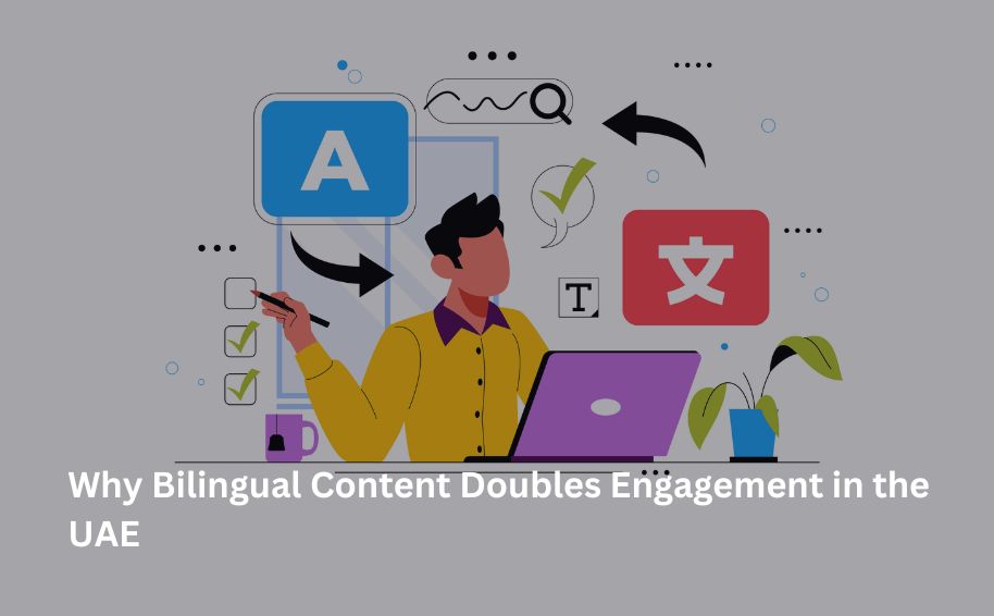Why Bilingual Content Doubles Engagement in the UAE