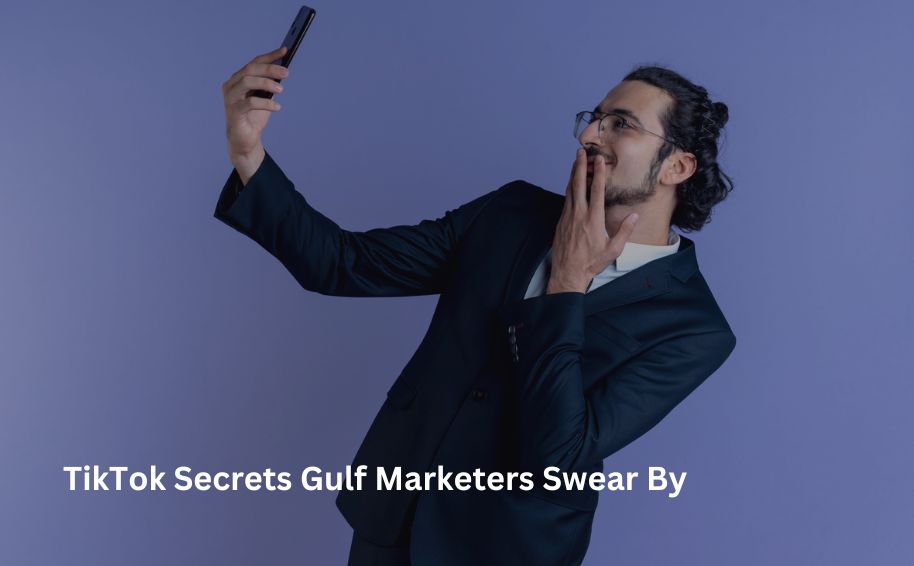 TikTok Secrets Gulf Marketers Swear By