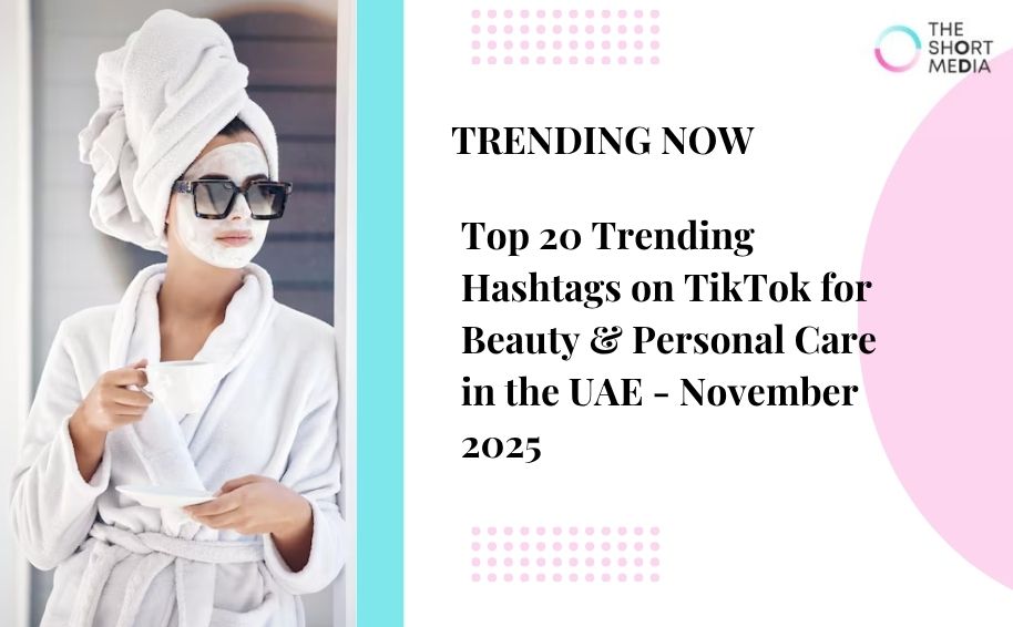 Top 20 Trending TikTok for Beauty & Personal Care in the UAE – Nov 2025
