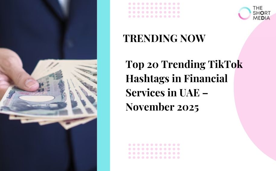 Top 20 Trending TikTok Hashtags in Financial Services in UAE – Nov 2025