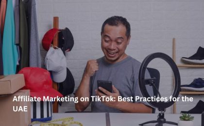 Affiliate Marketing on TikTok: Best Practices for the UAE 2 Affiliate Marketing