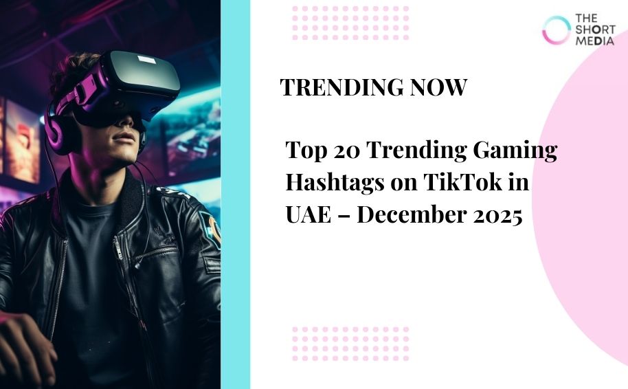 Top 20 Trending Gaming Hashtags on TikTok in UAE – Dec 2025