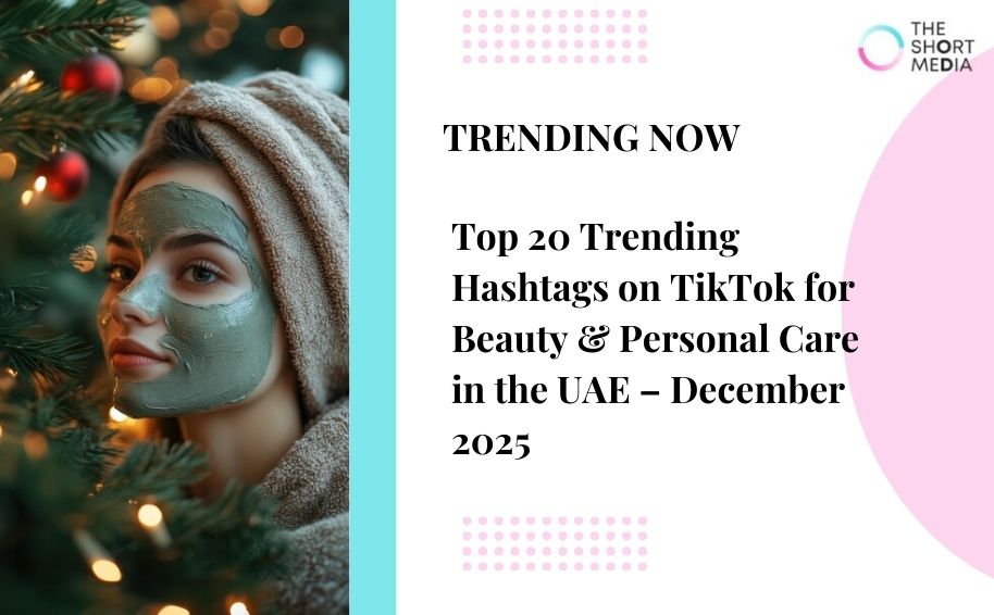 Top 20 Trending Hashtags on TikTok for Beauty & Personal Care in  UAE – Dec 2025
