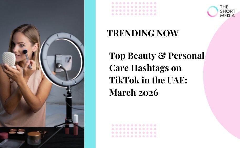 Top Beauty & Personal Care Hashtags on TikTok in the UAE: March 2026