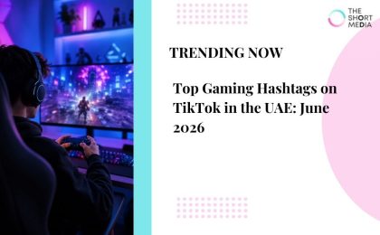 Top Gaming Hashtags on TikTok in the UAE: June 2026 9 Gaming Hashtags on TikTok