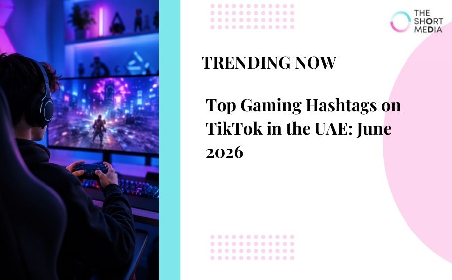 Top Gaming Hashtags on TikTok in the UAE: June 2026