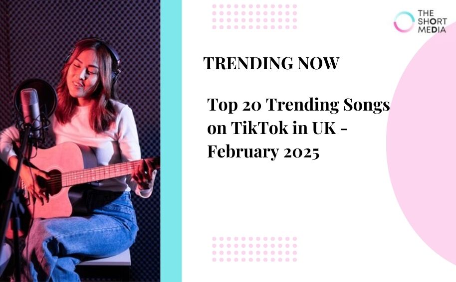 Top 20 Trending Songs on TikTok in UK  – February 2025