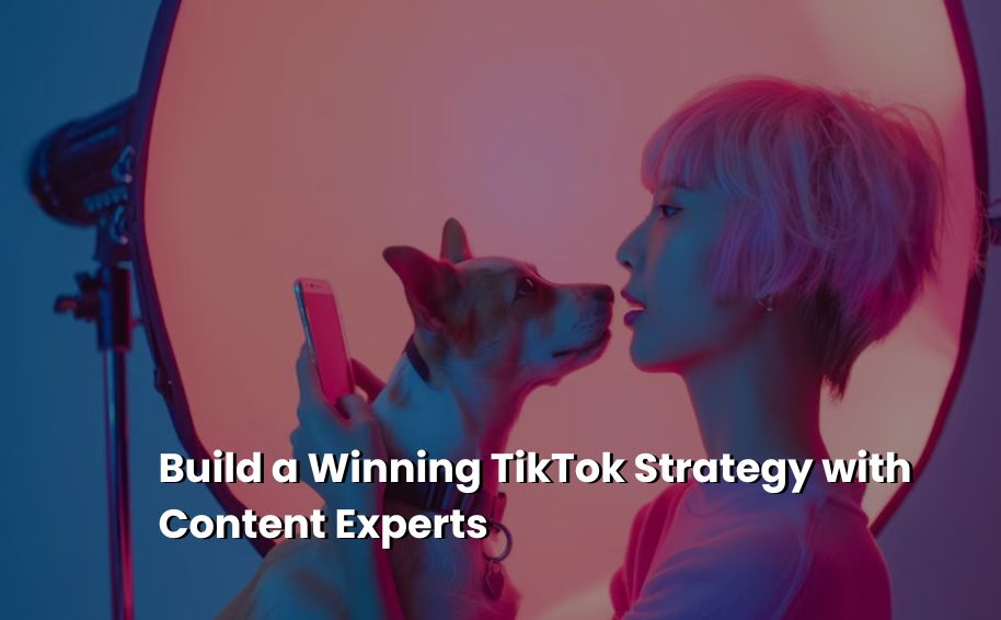 Build a Winning TikTok Strategy with Content Experts