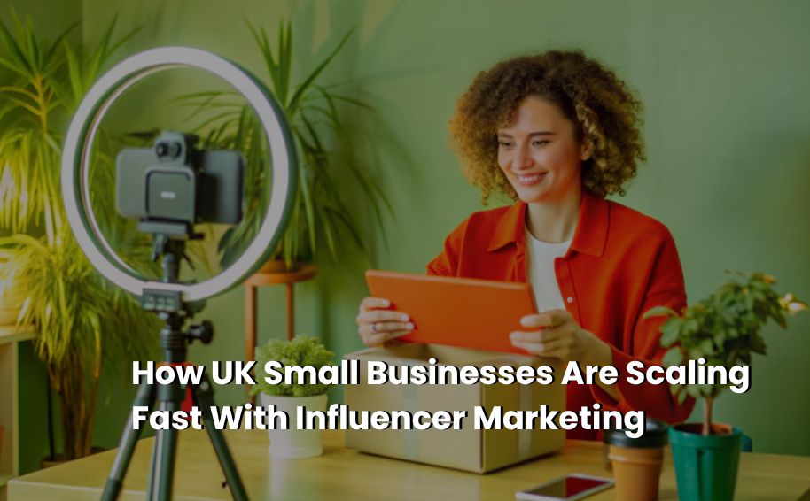 How UK Small Businesses Grow Fast with TikTok Influencer Marketing