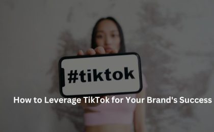 TikTok for Your Brand's Success