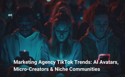 Marketing Agency TikTok Trends