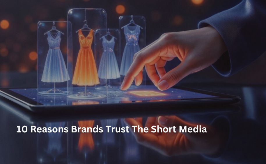 10 Reasons Brands Trust The Short Media