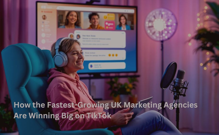 How the Fastest-Growing UK Marketing Agencies Are Winning Big on TikTok