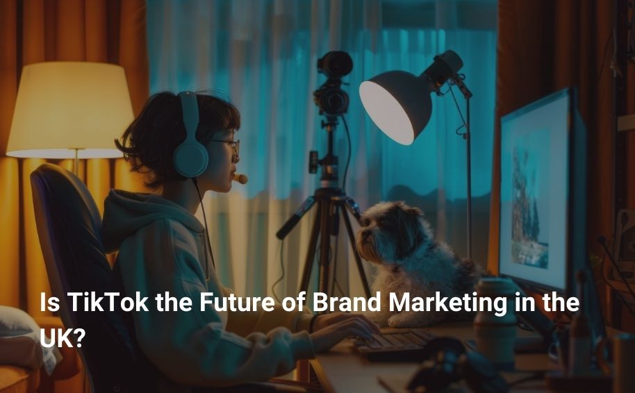 Is TikTok the Future of Brand Marketing in the UK?