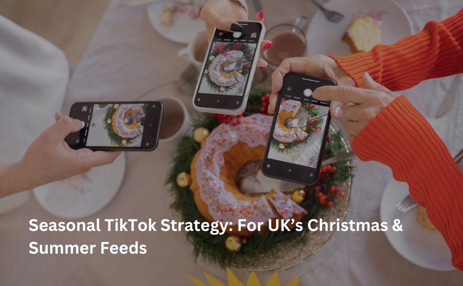 Seasonal TikTok Strategy: For UK’s Christmas & Summer Feeds