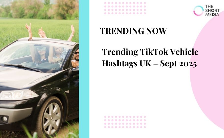 Trending Vehicle & Transportation Hashtags on TikTok in UK – Sept 2025