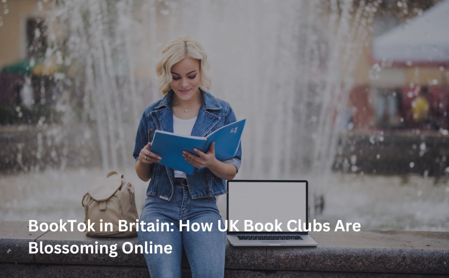 BookTok in Britain: How UK Book Clubs Are Blossoming Online