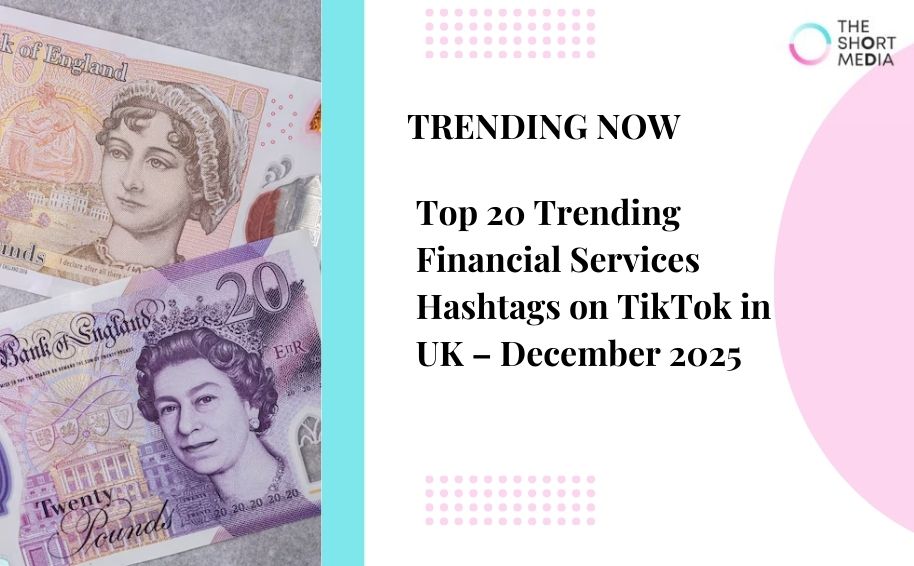 Top 20 Trending Financial Services Hashtags on TikTok in UK – December 2025