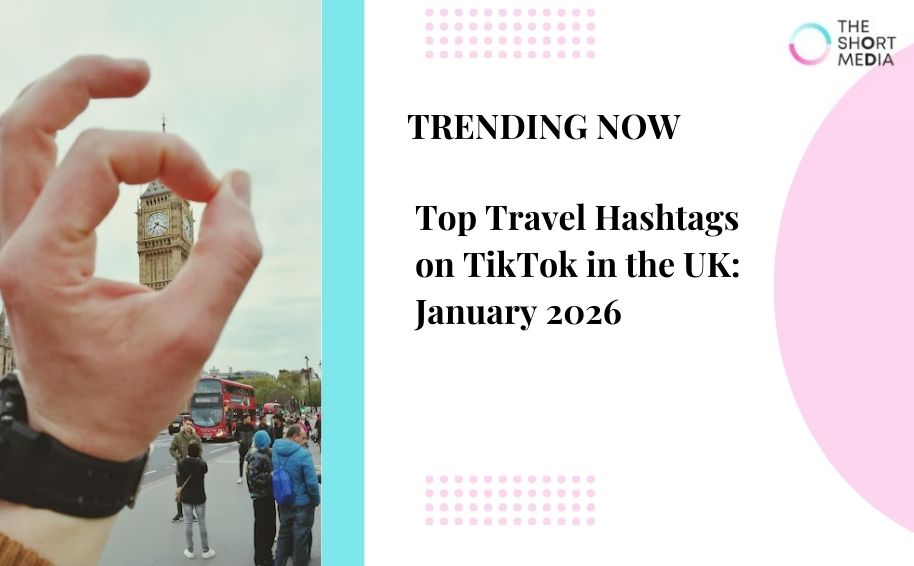 Top Travel Hashtags on TikTok in the UK: January 2026