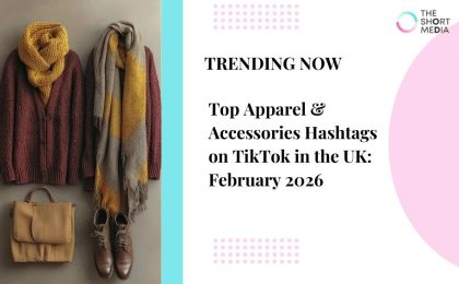 Apparel & accessories hashtags TikTok UK