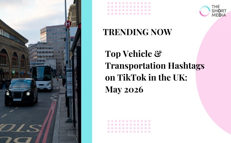 Top Vehicle & Transportation Hashtags on TikTok in the UK: May 2026