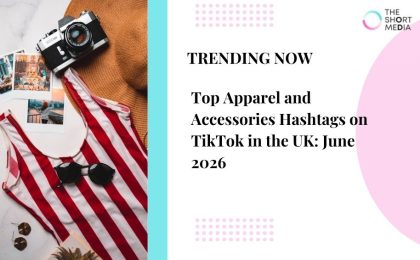 Apparel and Accessories Hashtags on TikTok