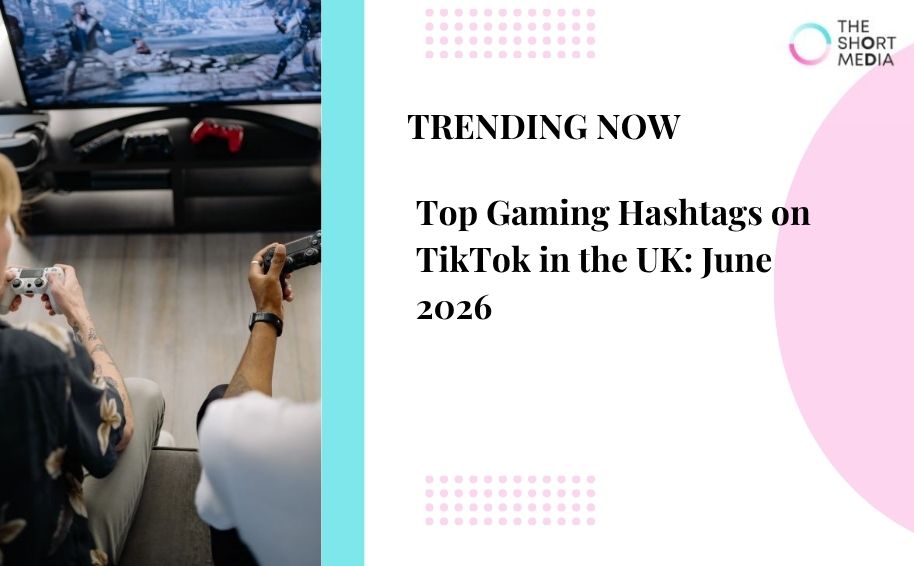 Top Gaming Hashtags on TikTok in the UK: June 2026