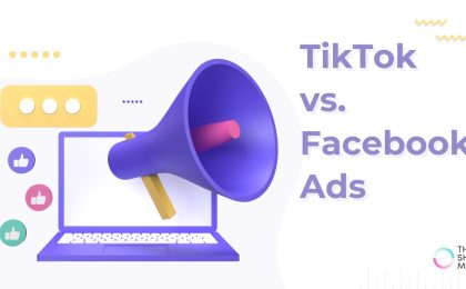 Facebook Ads vs. TikTok Ads