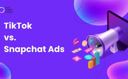 TikTok vs. Snapchat Ads