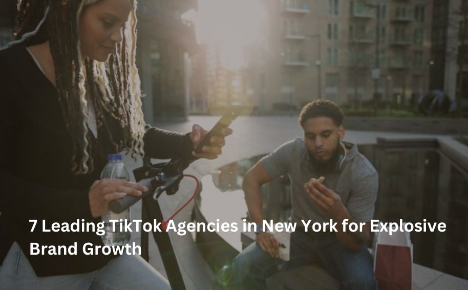 7 Leading TikTok Agencies in New York for Explosive Brand Growth