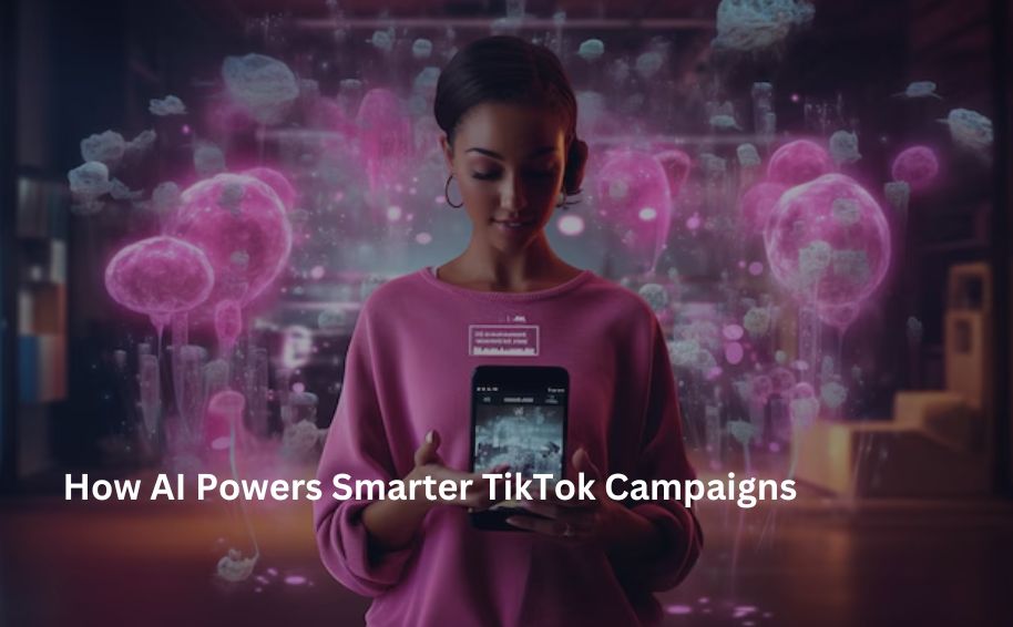 How AI Powers Smarter TikTok Campaigns
