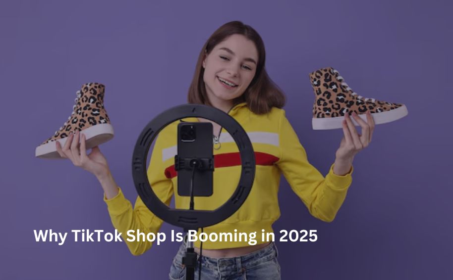 Why TikTok Shop Is Booming in 2025