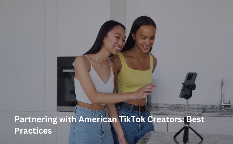 Partnering with American TikTok Creators: Best Practices