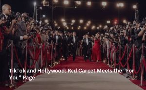 TikTok and Hollywood