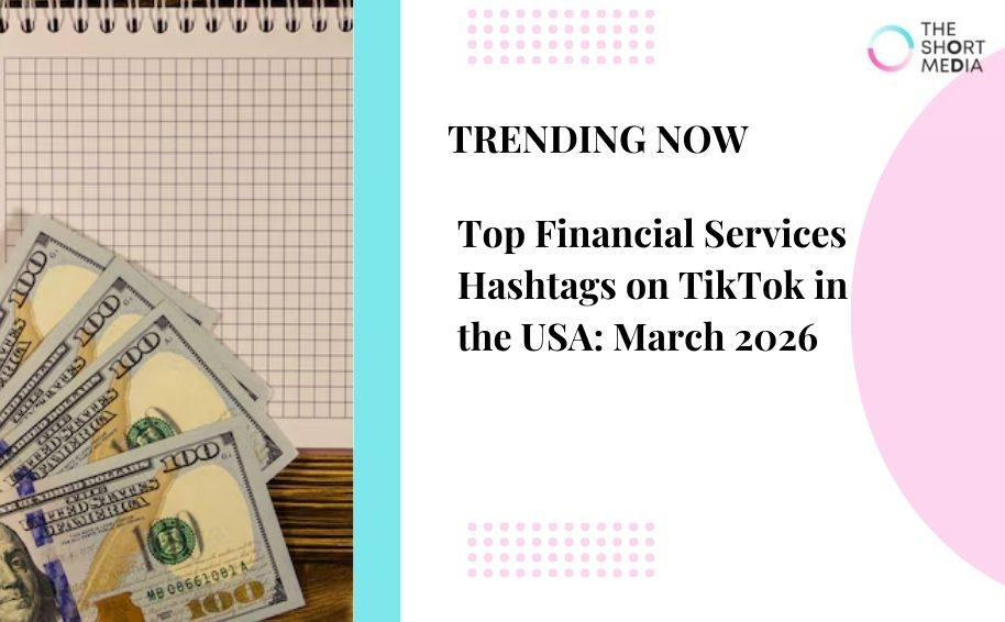 Top Financial Services Hashtags on TikTok in the USA: March 2026