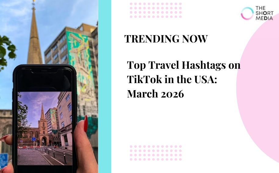 Top Travel Hashtags on TikTok in the USA: March 2026