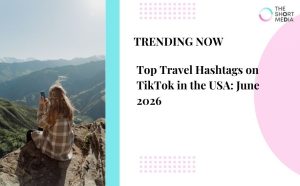 Top Travel Hashtags on TikTok in the USA: June 2026