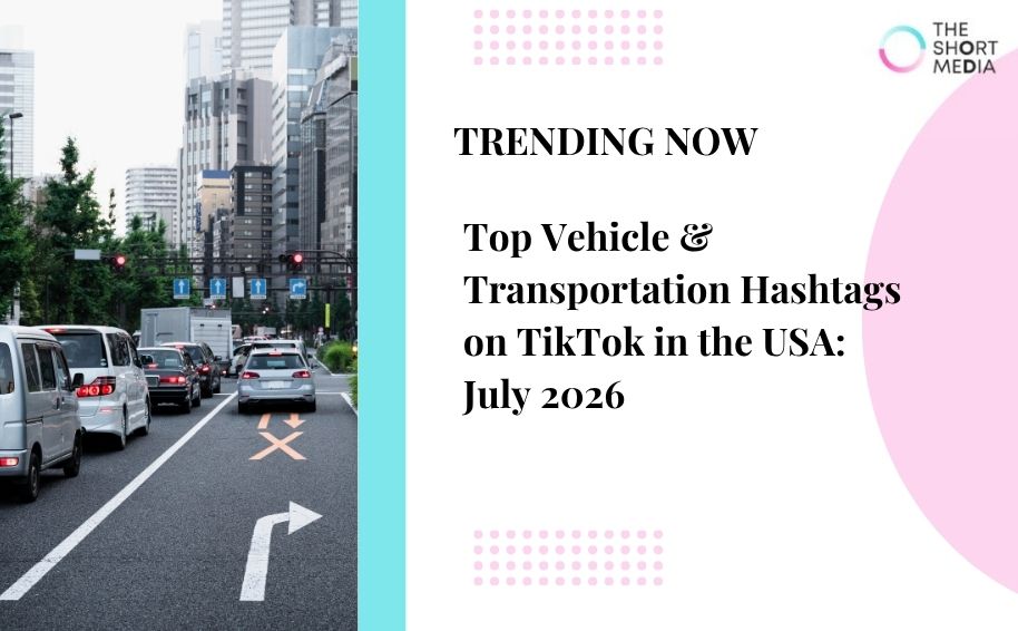 Top Vehicle & Transportation Hashtags on TikTok in the USA: July 2026